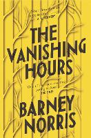 Book Cover for The Vanishing Hours by Barney Norris