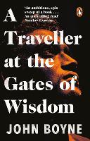 Book Cover for A Traveller at the Gates of Wisdom by John Boyne