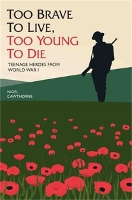 Book Cover for Too Brave to Live, Too Young to Die by Nigel Cawthorne