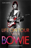 Book Cover for Life on Tour with Bowie by Sean Mayes