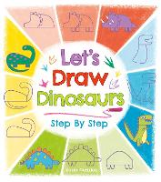 Book Cover for Let's Draw Dinosaurs Step by Step by Kasia Dudziuk