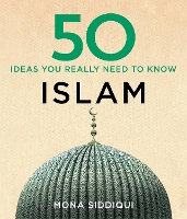 Book Cover for 50 Islam Ideas You Really Need to Know by Mona Siddiqui