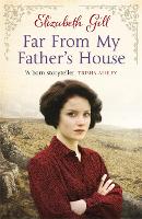 Book Cover for Far From My Father's House by Elizabeth Gill