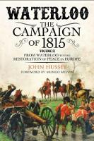 Book Cover for Waterloo: The 1815 Campaign From Waterloo to the Restoration of Peace in Europe by John Hussey