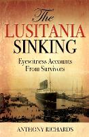 Book Cover for The Lusitania Sinking by Anthony Richards