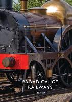 Book Cover for Broad Gauge Railways by Tim Bryan