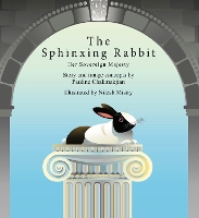 Book Cover for The Sphinxing Rabbit: Her Sovereign Majesty by Pauline Chakmakjian