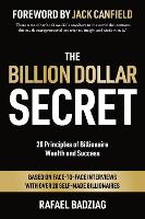 Book Cover for The Billion Dollar Secret by Rafael Badziag, Jack Canfield, Tim Draper, Chip Wilson