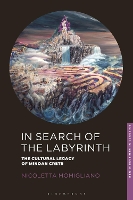 Book Cover for In Search of the Labyrinth by Nicoletta University of Bristol, UK Momigliano