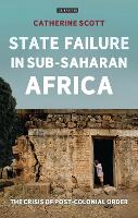 Book Cover for State Failure in Sub-Saharan Africa by Catherine Scott