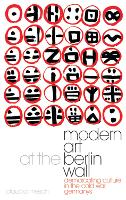 Book Cover for Modern Art at the Berlin Wall by Claudia Mesch