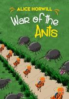 Book Cover for War of the Ants by Alice Horwill