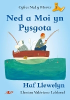Book Cover for Cyfres Ned y Morwr: Ned a Moi yn Pysgota by Haf Llewelyn