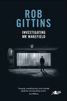 Book Cover for Investigating Mr Wakefield by Rob Gittins