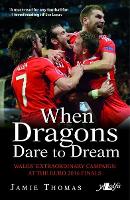 Book Cover for When Dragons Dare to Dream - Wales' Extraordinary Campaign at the Euro 2016 Finals by Jamie Thomas