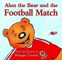 Book Cover for Alun the Bear and the Football Match by Morgan Tomos