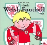 Book Cover for Little Welsh Football Fan, The by Mark Williams