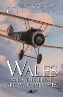 Book Cover for Wales and the First Air War by Jonathan Hicks