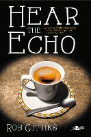 Book Cover for Hear the Echo - by Rob Gittins