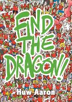 Book Cover for Find the Dragon! by Huw Aaron