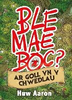 Book Cover for Ble Mae Boc? by Huw Aaron