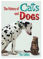 Book Cover for The History of Cats and Dogs by Tim Collins