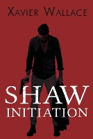 Book Cover for Shaw Initiation by Xavier Wallace