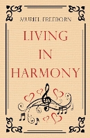 Book Cover for Living in Harmony by Muriel Freeborn