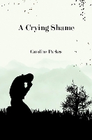 Book Cover for A Crying Shame by Caroline Parkes