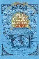 Book Cover for With Clouds Descending by David Lowe