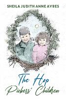 Book Cover for The Hop Pickers Children by Sheila Judith Anne Ayres