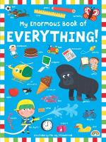 Book Cover for My Enormous Book of Everything by The Boy Fitzhammond