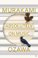 Book Cover for Absolutely on Music by Haruki Murakami, Seiji Ozawa