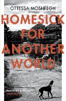 Book Cover for Homesick For Another World by Ottessa Moshfegh