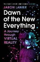 Book Cover for Dawn of the New Everything by Jaron Lanier