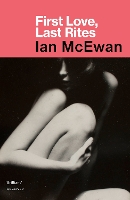 Book Cover for First Love, Last Rites by Ian McEwan