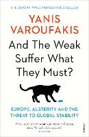 Book Cover for And the Weak Suffer What They Must? by Yanis Varoufakis