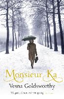 Book Cover for Monsieur Ka by Vesna Goldsworthy