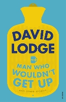 Book Cover for The Man Who Wouldn't Get Up and Other Stories by David Lodge