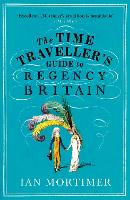 Book Cover for The Time Traveller's Guide to Regency Britain by Ian Mortimer