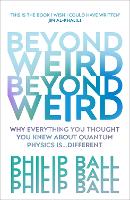 Book Cover for Beyond Weird by Philip Ball