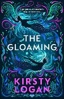 Book Cover for The Gloaming by Kirsty Logan