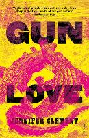 Book Cover for Gun Love by Jennifer Clement