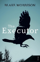 Book Cover for The Executor by Blake Morrison