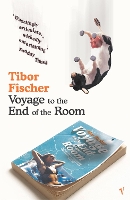 Book Cover for Voyage to the End of the Room by Tibor Fischer