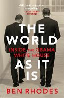 Book Cover for The World As It Is by Ben Rhodes