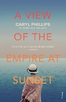 Book Cover for A View of the Empire at Sunset by Caryl Phillips