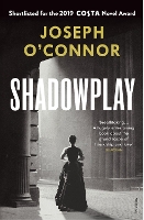 Book Cover for Shadowplay by Joseph O'Connor