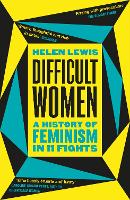 Book Cover for Difficult Women by Helen Lewis