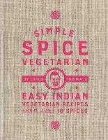 Book Cover for Simple Spice Vegetarian by Cyrus Todiwala